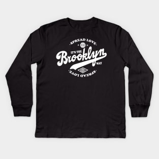 Spread Love It's the Brooklyn Way Kids Long Sleeve T-Shirt